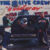 Today in Hip-Hop History: 2 Live Crew’s Debut Album ‘2 Live Crew Is What We Are’ Turns 40 Years Old!
