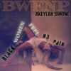 Akeylah Simone Announces New Single “Black Women Feel No Pain